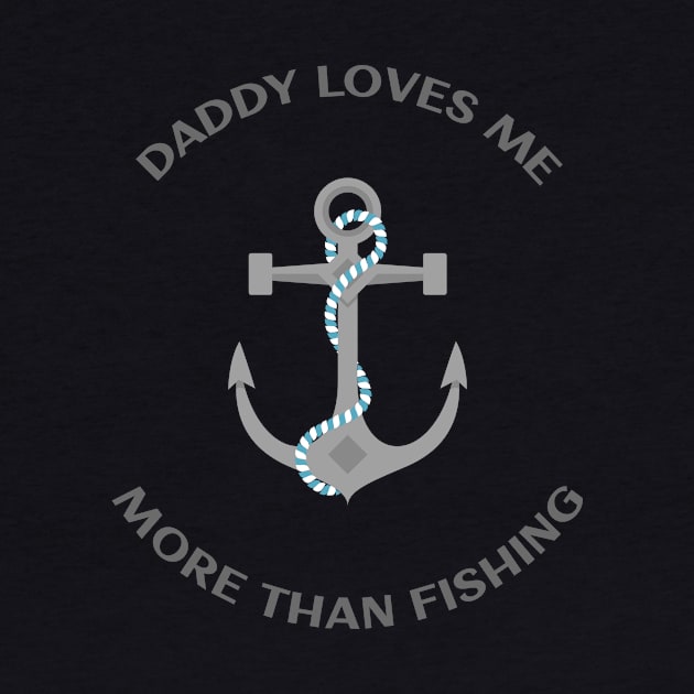 Daddy Loves Me More Than Fishing by Lasso Print